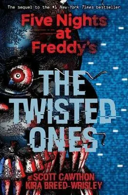 Five Nights at Freddy's: The Twisted Ones - Scott Cawthon, Breed-Wrisley Kira