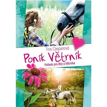 Poník Větrník Potlesk pro Bily a Větrníka  (978-80-252-5009-9)