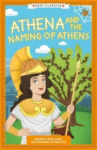 Greek Classics: Athena and the Naming of Athens (Easy Classics) - Stella Taraksonová