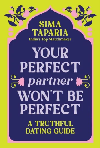Your Perfect Partner Wonâ€™t Be Perfect - Sima Taparia