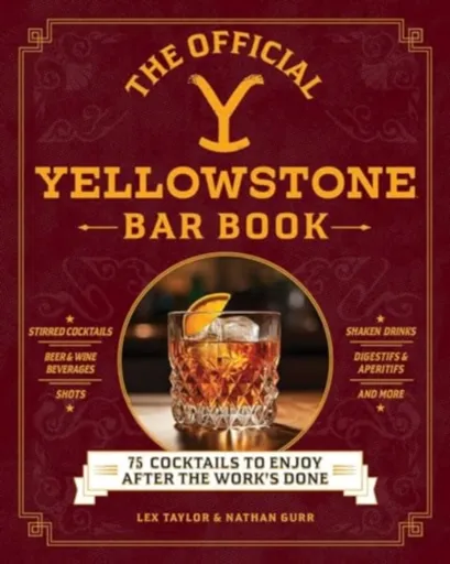 The Official Yellowstone Bar Book - Lex Taylor, Nathan Gurr