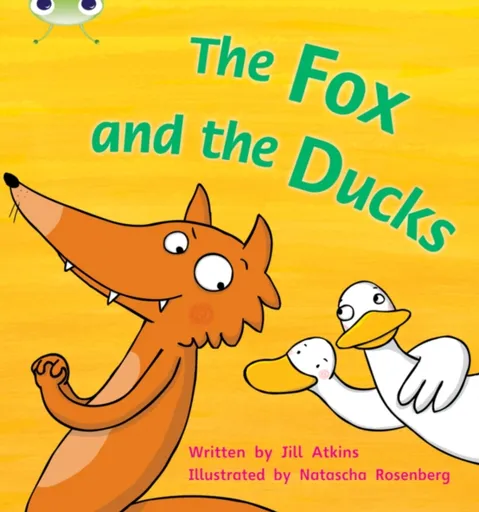Bug Club Phonics - Phase 3 Unit 7: The Fox and the Ducks - Jill Atkins