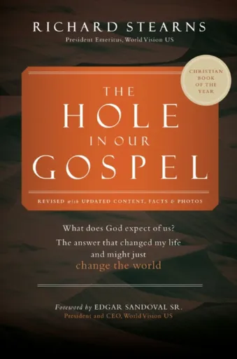 The Hole in Our Gospel 2025 Edition - Richard Stearns