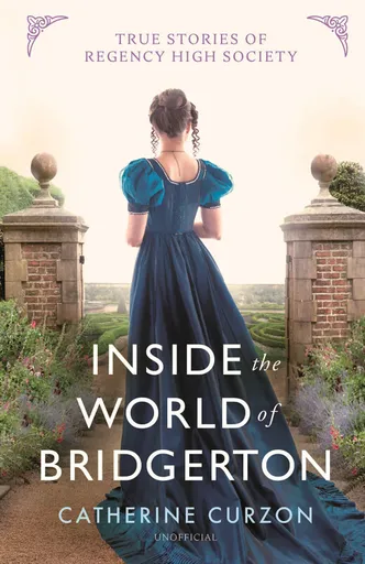 Inside the World of Bridgerton - Catherine Curzonová