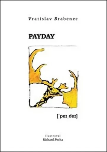 Payday - Vratislav Brabenec, Richard Pecha