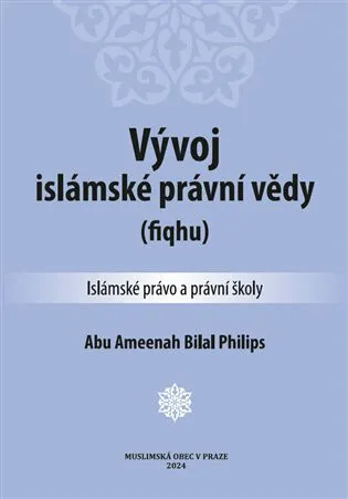 Vývoj islámské právní vědy - Abu Ameenah Bilal Philips