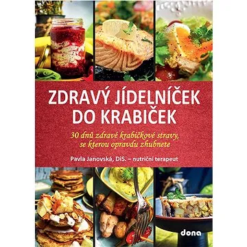 Zdravý jídelníček do krabiček: 30 dnů zdravé krabičkové stravy, po které opravdu zhubnete (978-80-7322-235-2)