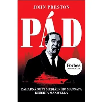 Pád: Záhadná smrt mediálního magnáta Roberta Maxwella (978-80-908405-1-5)