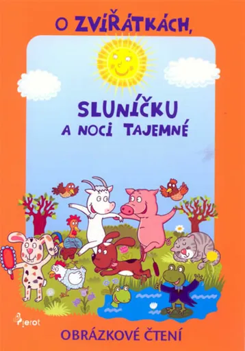 O zvířátkách, sluníčku a noci tajemné - Vendula Hegerová, Alena Schejbalová