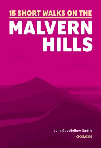 15 Short Walks on the Malvern Hills - Julia Goodfellow-Smith