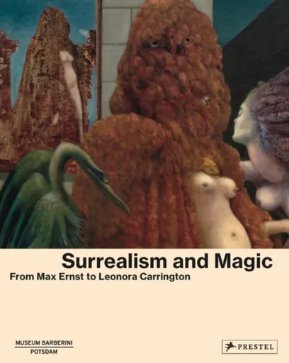 Surrealism and Magic - Solomon R. Guggenheim Foundation, Museum Barberini Potsdam