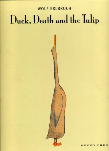 Duck, Death and the Tulip - Wolf Erlbruch