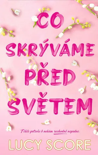Co skrýváme před světem - Lucy Score