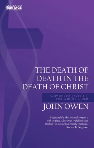 Death of Death in the Death of Christ - Owen John