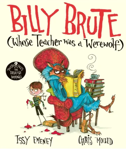 Billy Brute Whose Teacher Was a Werewolf - Issy Emeney