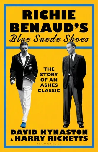 Richie Benaudâ€™s Blue Suede Shoes - David Kynaston, Harry Ricketts