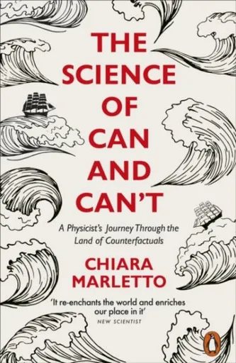 The Science of Can and Can't - Chiara Marletto