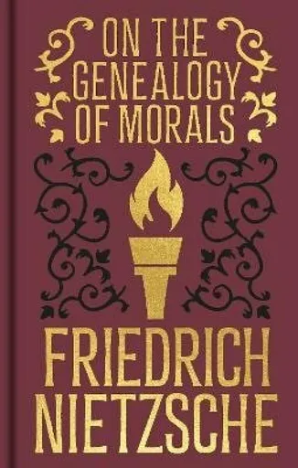 On the Genealogy of Morals - Friedrich Nietzsche