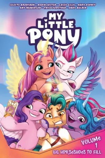 My Little Pony, Vol. 1: Big Horseshoes to Fill - Celeste Bronfman