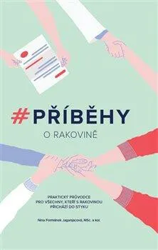 #Příběhy o rakovině - Nina Formánek Jaganjacová, Barbora Hájková, Marie Tormová