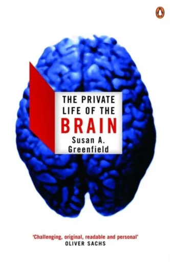 The Private Life of the Brain - Baroness Susan Greenfield