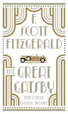 The Great Gatsby and Other Classic Works - F. Scott Fitzgerald