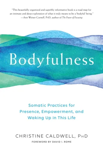 Bodyfulness - Christine Caldwell
