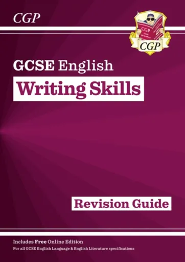 GCSE English Writing Skills Revision Guide (includes Online Edition) - CGP Books