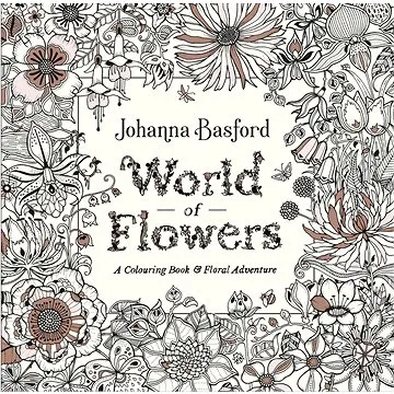 World of Flowers: A Colouring Book and Floral Adventure (075355318X)
