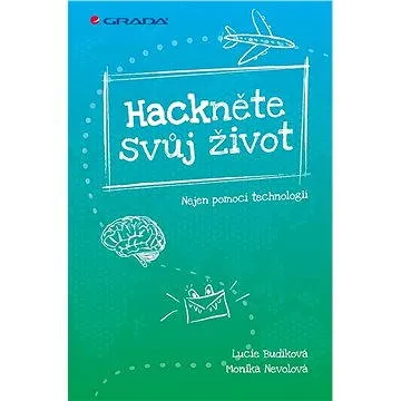 Hackněte svůj život (978-80-247-5397-3)