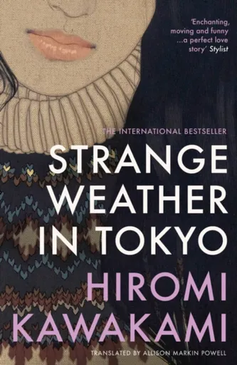 Strange Weather in Tokyo - Hiromi Kawakami