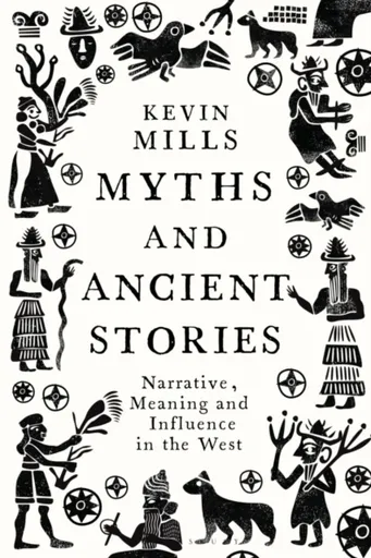 Myths and Ancient Stories - Professor Kevin  Mills