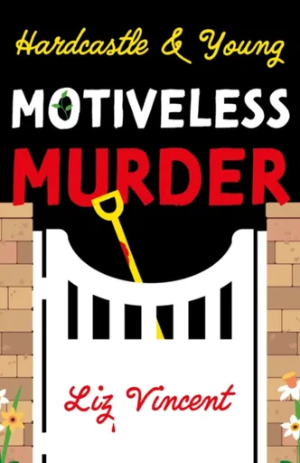 Hardcastle & Young â€“ Motiveless Murder - Liz Vincent