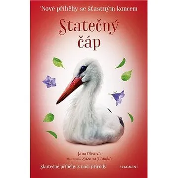 Statečný čáp Nové příběhy se šťastným koncem: Skutečné příběhy z naší přírody (978-80-253-4805-5)