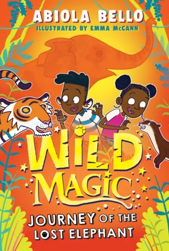 Wild Magic: Journey of the Lost Elephant - Abiola Bello