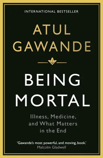 Being Mortal - Atul Gawande