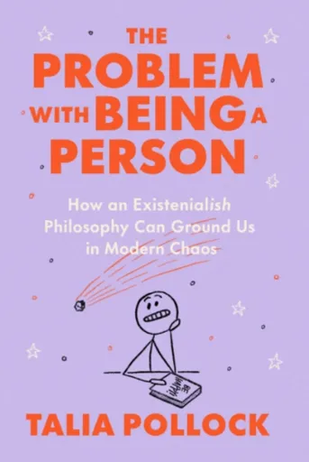 The Problem with Being a Person - Talia  Pollock