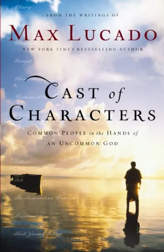 Cast of Characters - Max Lucado