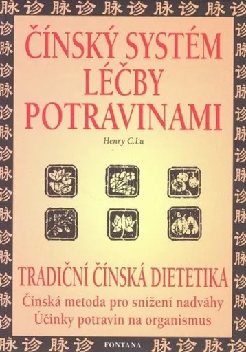 Čínský systém léčby potravinami - Henry C. Lu