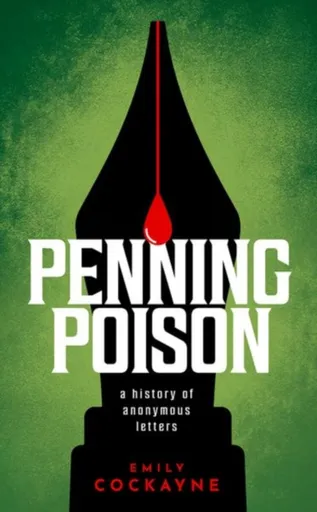 Penning Poison - Dr Emily  Cockayne