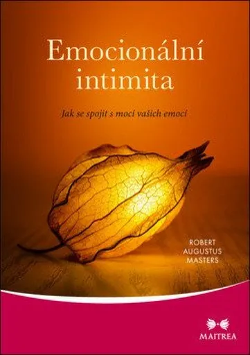 Emocionální intimita - Robert Augustus Masters