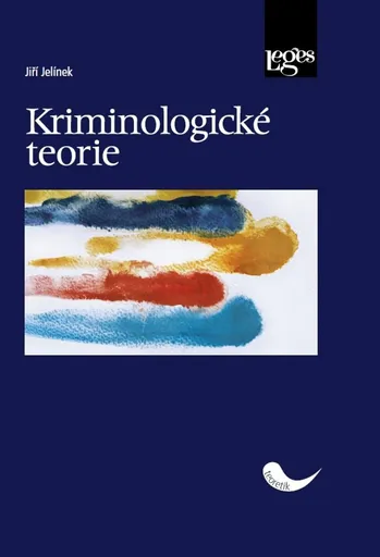 Kriminologické teorie - Jiří Jelínek