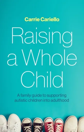 Raising a Whole Child - Carrie Cariello