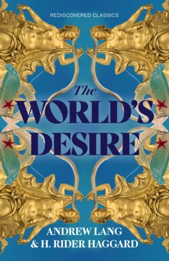 The World's Desire - Lang Andrew, H. Rider Haggard