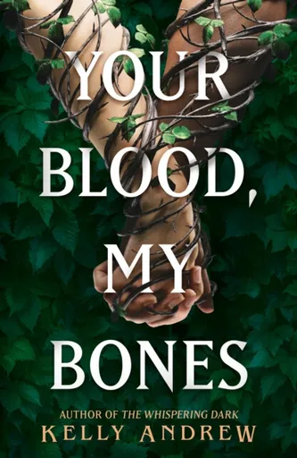 Your Blood, My Bones - Kelly Andrew