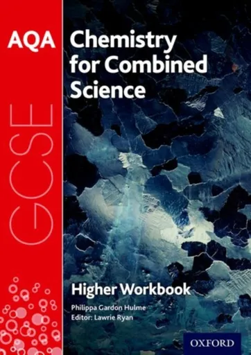 AQA GCSE Chemistry for Combined Science (Trilogy) Workbook: Higher - Philippa Gardom Hulme