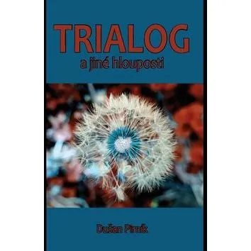 Trialog a jiné hlouposti (978-80-907378-0-8)