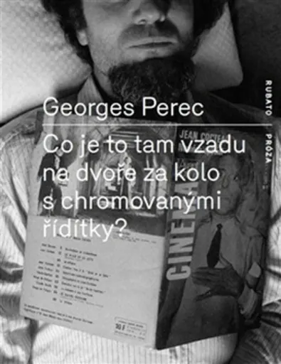 Co je to tam vzadu na dvoře za kolo s chromovanými řídítky? - Georges Perec