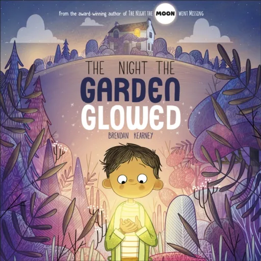 The Night the Garden Glowed - Brendan Kearney