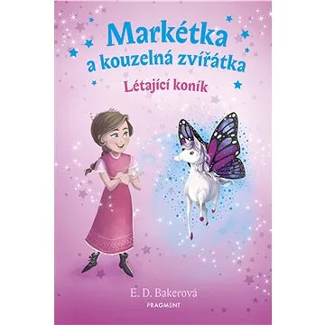 Markétka a kouzelná zvířátka – Létající koník (978-80-253-4334-0)